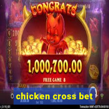 chicken cross bet